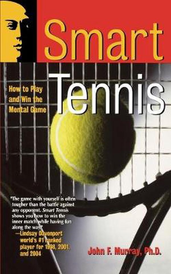 Cover Art for 9780787943806, Smart Tennis: How to Play and Win the Mental Game by John F. Murray