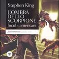 Cover Art for 9788845266874, L'ombra dello scorpione. Incubi americani by Stephen King