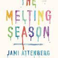 Cover Art for 9781594484995, The Melting Season by Jami Attenberg