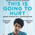 Cover Art for 9781509858613, This is Going to Hurt: Secret Diaries of a Junior Doctor by Adam Kay