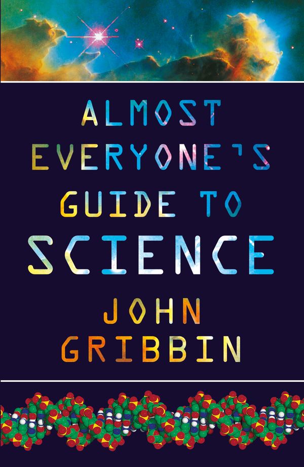 Cover Art for 9780753807699, Almost Everyone's Guide to Science by John Gribbin