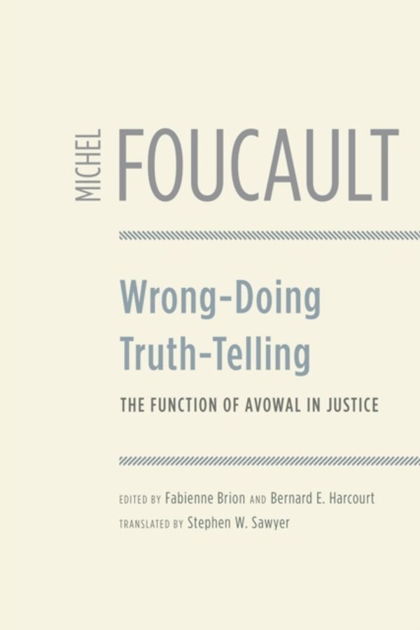 Cover Art for 9780226257709, Wrong-doing, Truth-telling by Michel Foucault