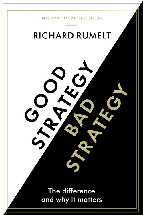 Cover Art for 9781781256176, Good Strategy/Bad Strategy by Richard Rumelt