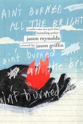 Cover Art for 9781534439467, Ain't Burned All the Bright by Jason Reynolds