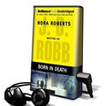 Cover Art for 9781607755241, Born in Death [With Headphones] (In Death (Playaway)) by J. D. Robb