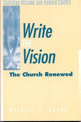 Cover Art for 9781563381188, Write the Vision: the Church Renewed by Wilbert R. Shenk