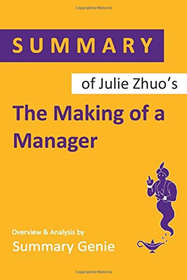 Cover Art for 9781698386706, Julie Zhuo’s The Making of a Manager by Summary Genie