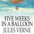 Cover Art for 9781329521186, Five Weeks in a Balloon by Jules Verne