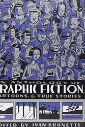 Cover Art for 9780300111705, An Anthology of Graphic Fiction, Cartoons, & True Stories by Ivan Brunetti