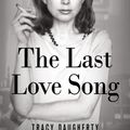 Cover Art for 9781466877405, The Last Love Song by Tracy Daugherty