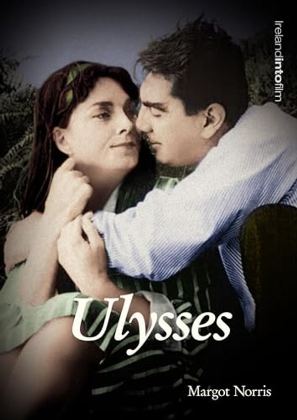 Cover Art for 9781859182932, Ulysses (Ireland into Film) by Margot Norris