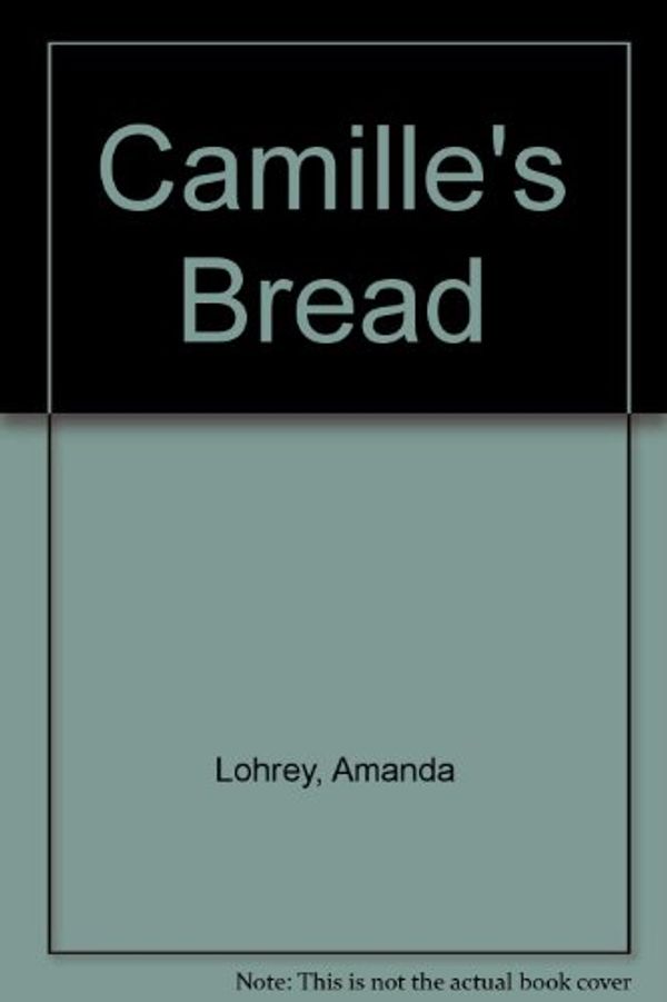 Cover Art for 9780207188435, Camille's Bread by Amanda Lohrey