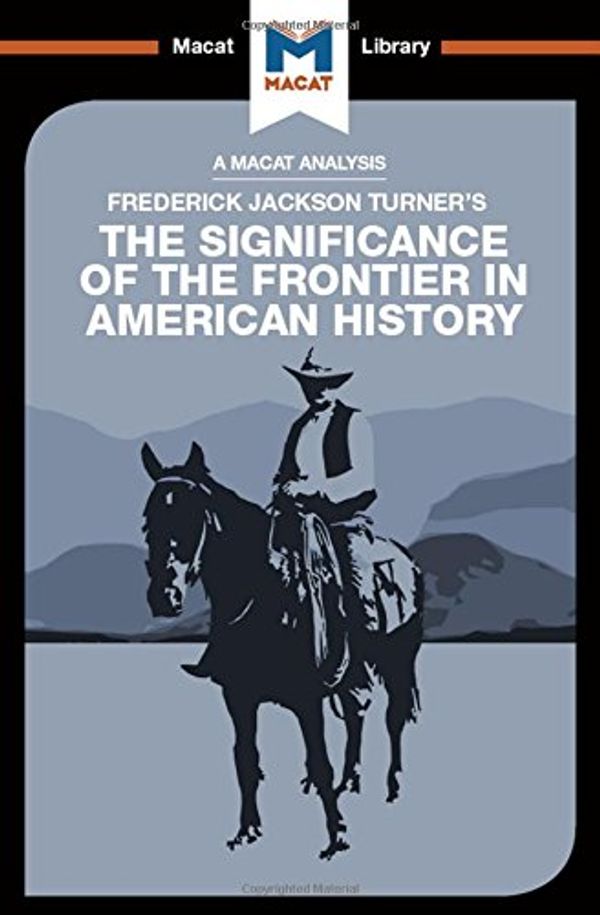 Cover Art for 9781912302789, The Significance of the Frontier in American History (The Macat Library) by Dee Das, Joanna, Joseph Tendler