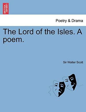 Cover Art for 9781241697242, The Lord of the Isles. a Poem. by Sir Walter Scott
