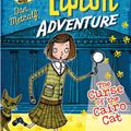 Cover Art for 9781472911780, The Curse of the Cairo Cat, A Lottie Lipton Adventure (The Lottie Lipton Adventures) by Dan Metcalf