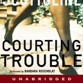 Cover Art for 9780060797935, Courting Trouble by Lisa Scottoline, Kate Burton