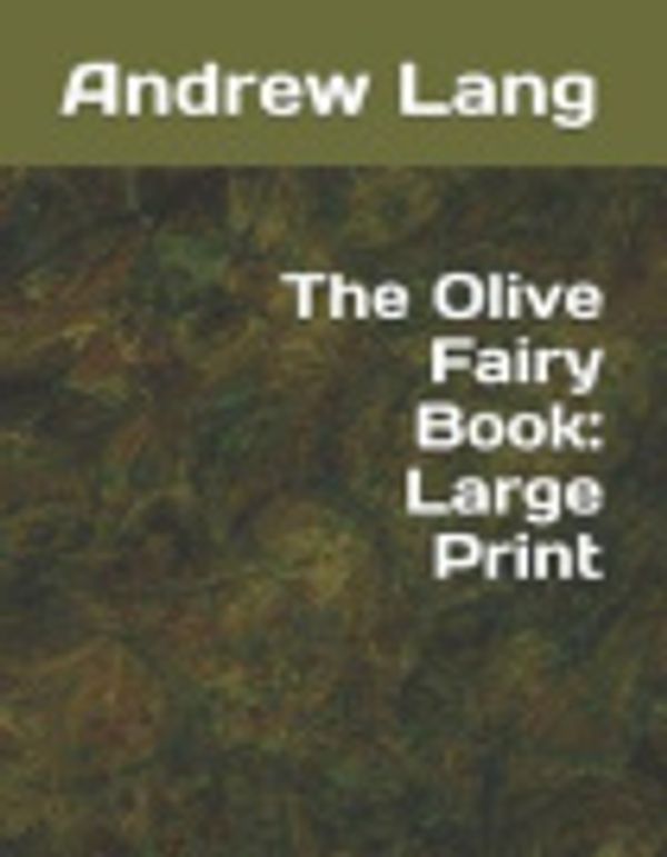 Cover Art for 9781095613603, The Olive Fairy Book by Andrew Lang