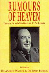 Cover Art for 9780863472503, RUMOURS OF HEAVEN: ESSAYS IN CELEBRATION OF C. S. LEWIS. by Dr Andrew & Dr James Patrick (edits). Walker