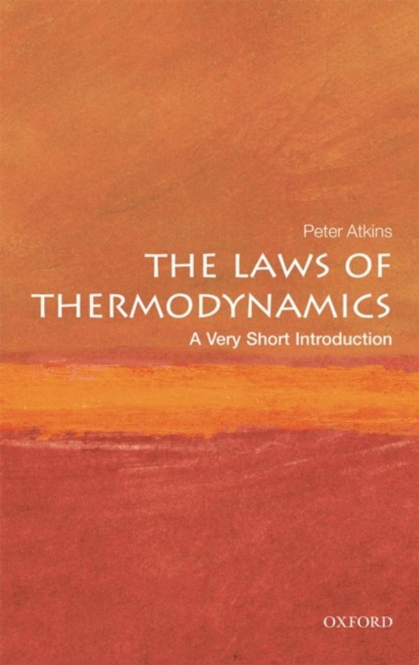 Cover Art for 9780199572199, The Laws of Thermodynamics: A Very Short Introduction by Peter Atkins