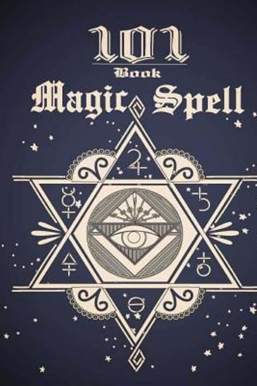 Cover Art for 9781981815739, 101 Magic Spell Book: of Shadows / Grimoire Witchcraft Spells Book Journal 101 Blank Spells Pages to records with Table of Content  8x10 Inches, 110 ... 1 (Witches Wicca Spells Notebook Diary Gift) by Sara Journals