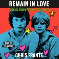 Cover Art for 9781250752611, Remain in Love by Chris Frantz