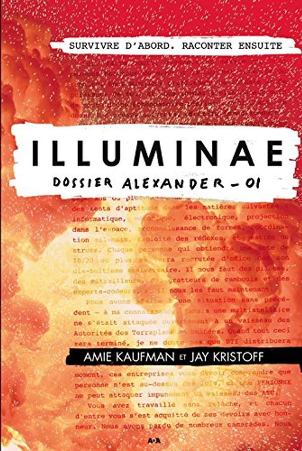 Cover Art for 9782897675219, ILLUMINAE, 01 : DOSSIER ALEXANDER by Amie Kaufman, Jay Kristoff