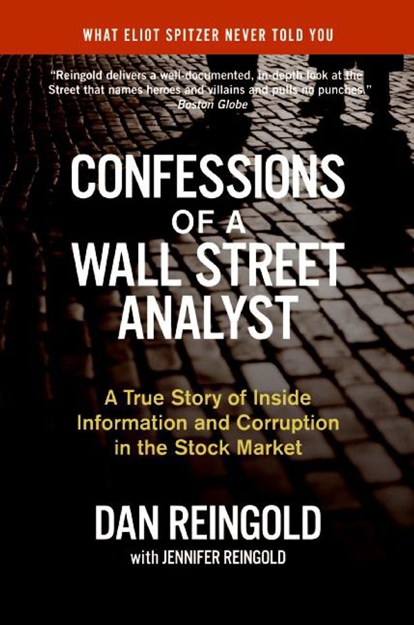 Cover Art for 9780061740770, Confessions of a Wall Street Analyst by Daniel Reingold, Jennifer Reingold
