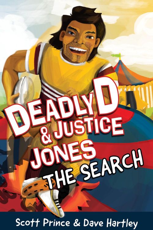 Cover Art for 9781925360011, Deadly D & Justice JonesThe Search by Scott Prince, Dave Hartley