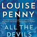 Cover Art for 9781250145253, All the Devils Are Here (Chief Inspector Gamache Series #16) by Louise Penny