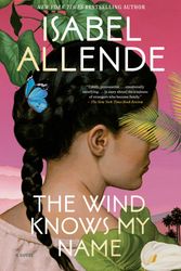 Cover Art for 9780593598122, The Wind Knows My Name by Isabel Allende, Edoardo Ballerini, Maria Liatis, Frances Riddle