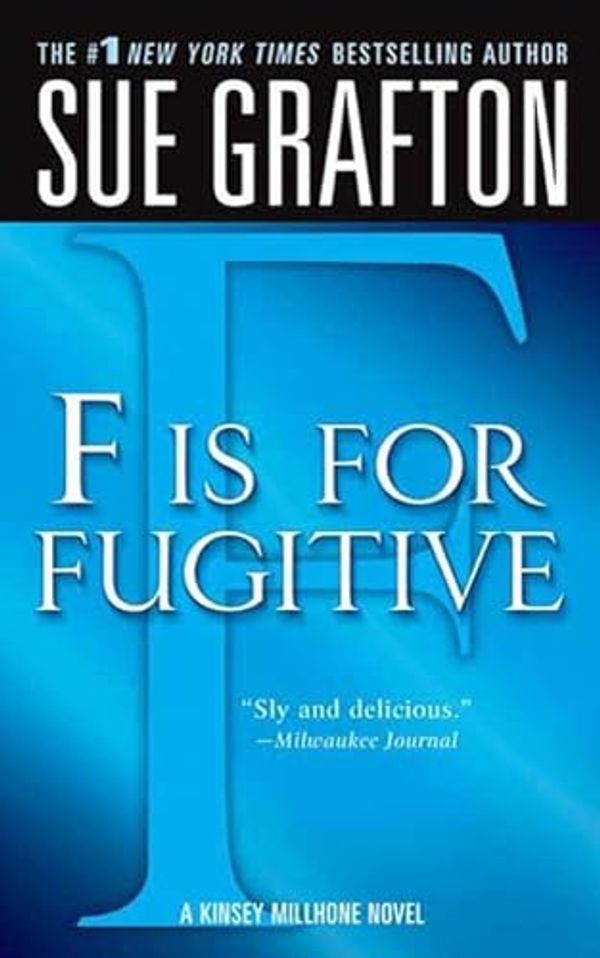 Cover Art for B0031B7KCG, "F" is for Fugitive: A Kinsey Millhone Mystery by Sue Grafton