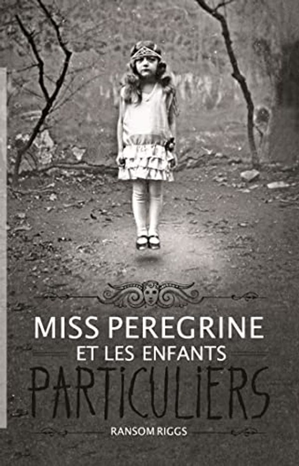 Cover Art for 9782747072236, Miss Peregrine et les enfants particuliers, Tome 1 : by Ransom Riggs