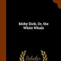 Cover Art for 9781346055183, Moby Dick, Or, the White Whale by Herman Melville