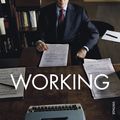 Cover Art for 9781529112030, Working: Researching, Interviewing, Writing by Robert A. Caro
