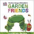 Cover Art for 9780593523797, The Very Hungry Caterpillar's Garden Friends by Carle, Eric