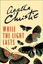 Cover Art for 9780008196462, While the Light Lasts by Agatha Christie