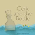 Cover Art for 9781869790448, Cork And The Bottle by Mark Sommerset