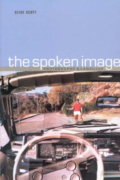 Cover Art for 9781861890320, The Spoken Image by Clive Scott