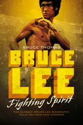Cover Art for 9780283070662, Bruce Lee: Fighting Spirit by Bruce Thomas