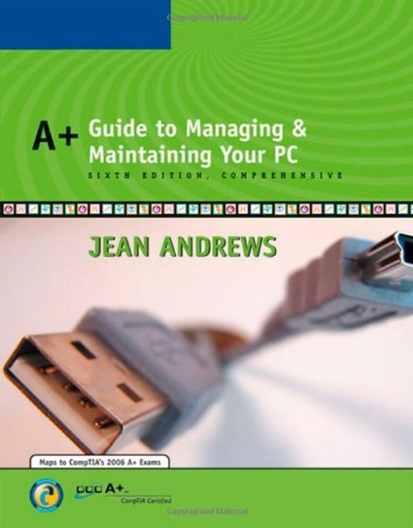 Cover Art for 9780619000387, A+ Guide to Managing and Maintaining Your PC by Jean Andrews