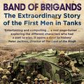 Cover Art for 9780007214600, Band of Brigands: The First Men in Tanks by Christy Campbell