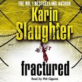 Cover Art for 9781846571077, Fractured: (Will Trent / Atlanta series 2) by Karin Slaughter