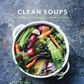Cover Art for B019B6TWHA, Clean Soups: Simple, Nourishing Recipes for Health and Vitality [A Cookbook] by Rebecca Katz, Mat Edelson