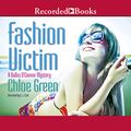 Cover Art for B001JDPYWG, Fashion Victim by Chloe Green