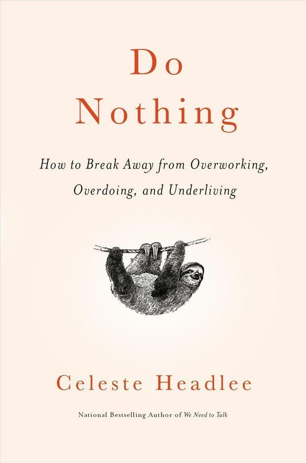 Cover Art for 9781984824738, Do Nothing by Celeste Headlee