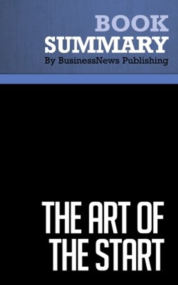 Cover Art for 9782806229755, Summary: The Art of the Start - Guy Kawasaki by BusinessNews Publishing