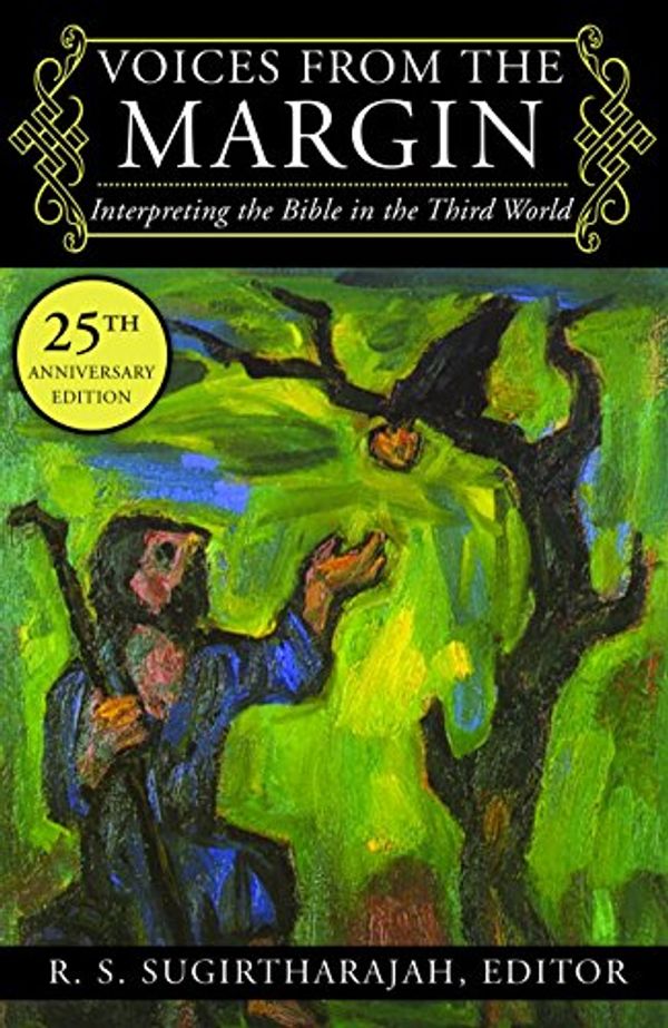 Cover Art for B01LZT1TKU, Voices From the Margin: Interpreting the Bible in the Third World 25th Anniversary Edition by R. S. Sugirtharajah