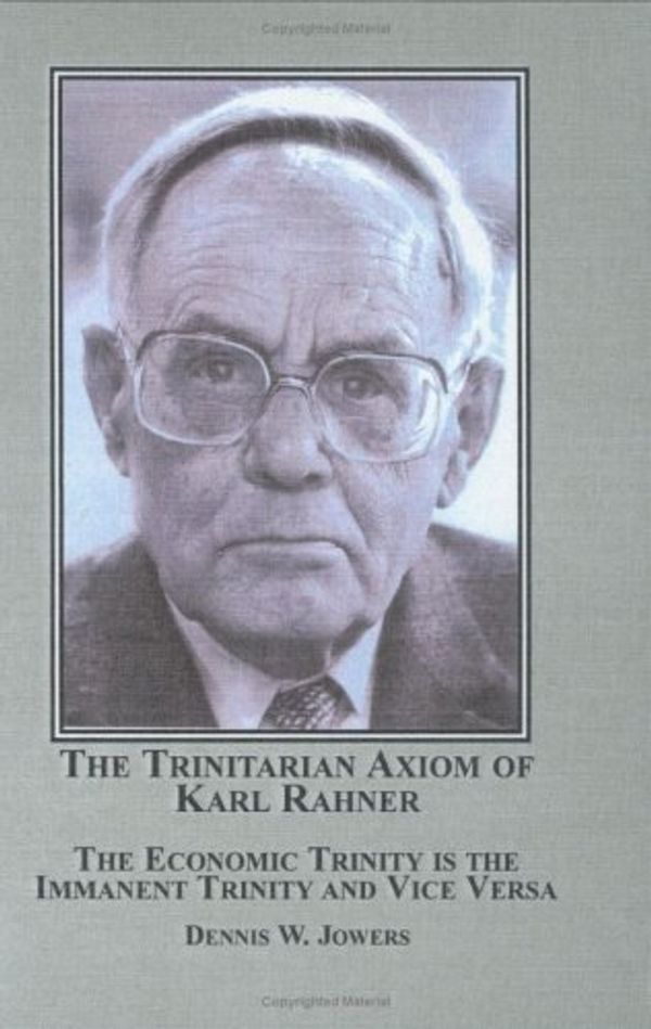 Cover Art for 9780773455849, The Trinitarian Axiom of Karl Rahner by Dennis W. Jowers