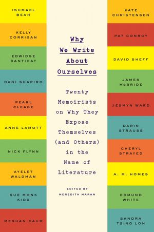 Cover Art for 9780142181973, Why We Write About Ourselves by Meredith Maran