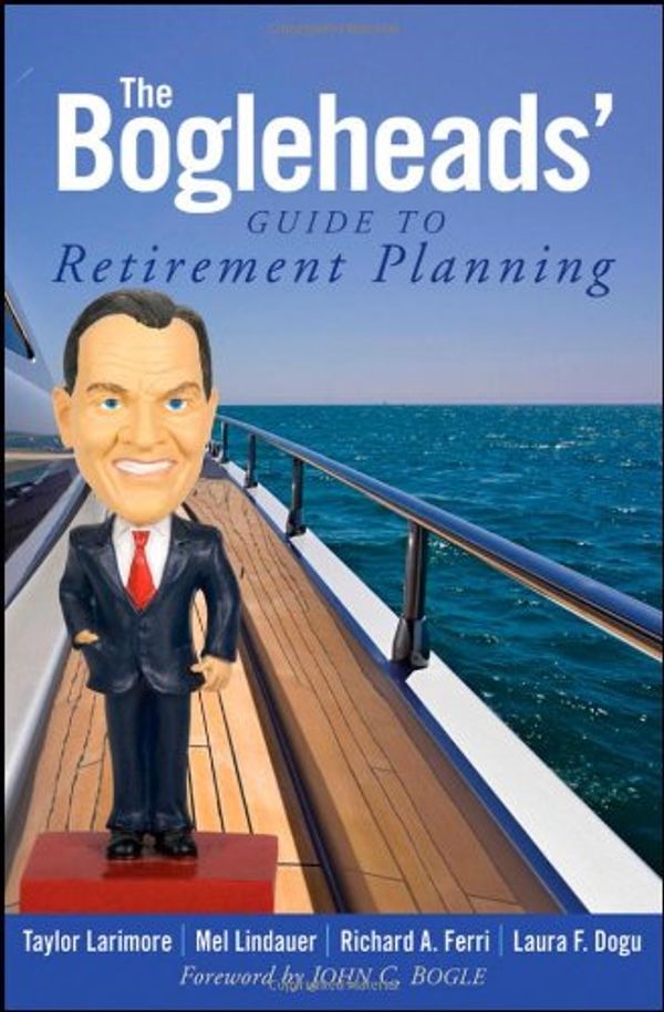 Cover Art for 9780470455579, The Bogleheads' Guide to Retirement Planning by Taylor Larimore, Mel Lindauer, Richard A. Ferri, Laura F. Dogu